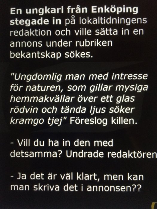 Skärmklipp av en textskämt om en ungkarl från Enköping som försöker lägga in en kontaktannons i lokaltidningen.