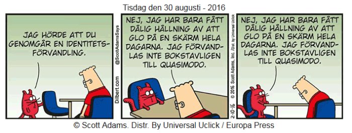 En Dilbert-seriestripp där en karaktär klagar på dålig hållning vid datorskärmen, felstavat till Quasimodo.