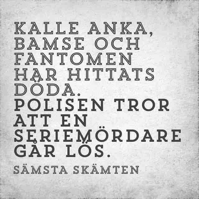 Text på bild med skämt: "Kalle Anka, Bamse och Fantomen har hittats döda. Polisen tror att en seriemördare går lös. Sämsta skämten.