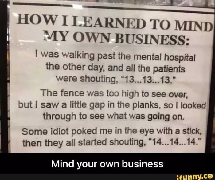 Affisch med texten "HOW I LEARNED TO MIND MY OWN BUSINESS" och en skämtsam berättelse om en person som spionerar genom ett staket.