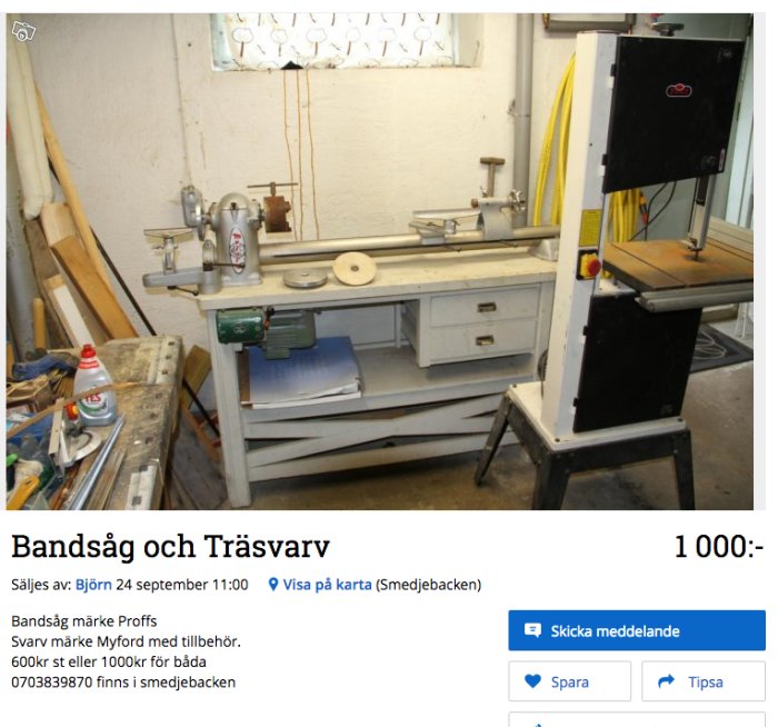 En bandsåg märkt Proffs och en Myford svarv med fyrbackschuck i ett verkstadsrum, båda till salu för 1000 kr.