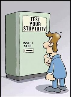 Tecknad bild av en person som betraktar en automat med texten "TEST YOUR STUPIDITY", som kräver 1 dollar för användning.