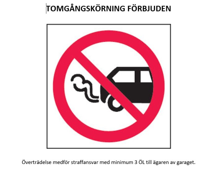 Skylt med texten "Tomgångskörning förbjuden" och symbol för förbjuden tomgång med bil.