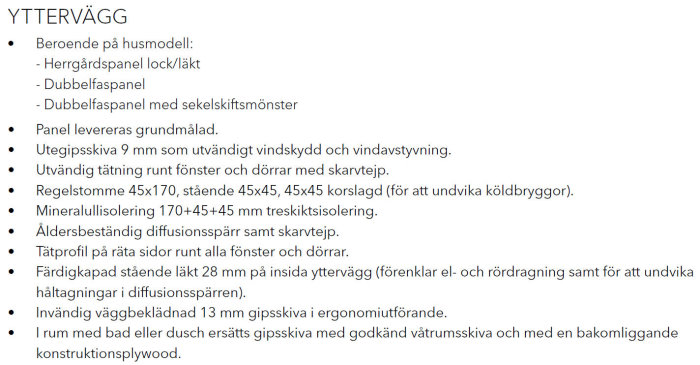 Textbeskrivning av en ytterväggs konstruktion, inklusive isolering, väggpaneler och fuktspärrar.