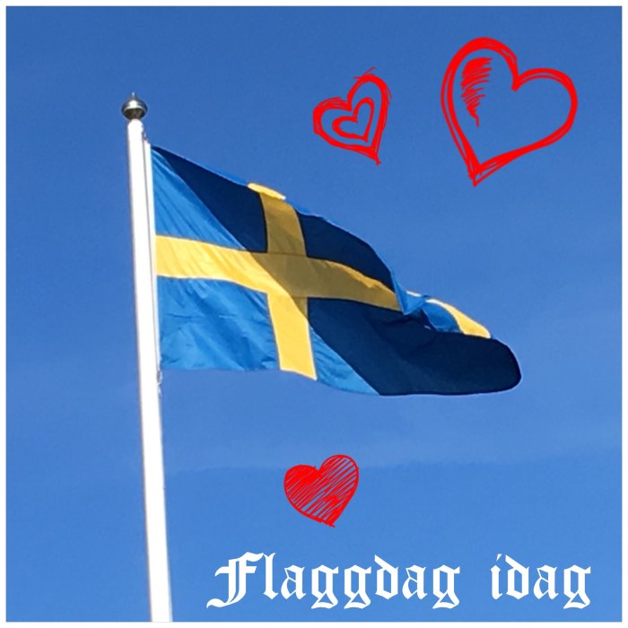 Svenska flaggan vajar mot klarblå himmel med dekorerande hjärtan och texten "Flaggdag idag".
