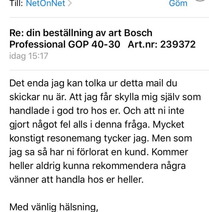 Skärmbild av en missnöjd kunds mailkonversation med NetOnNet angående en beställning av Bosch Professional GOP 40-30.