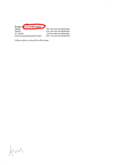 Offerterad notering för extra beställt arbete och kostnader för maskin, mankraft och material.
