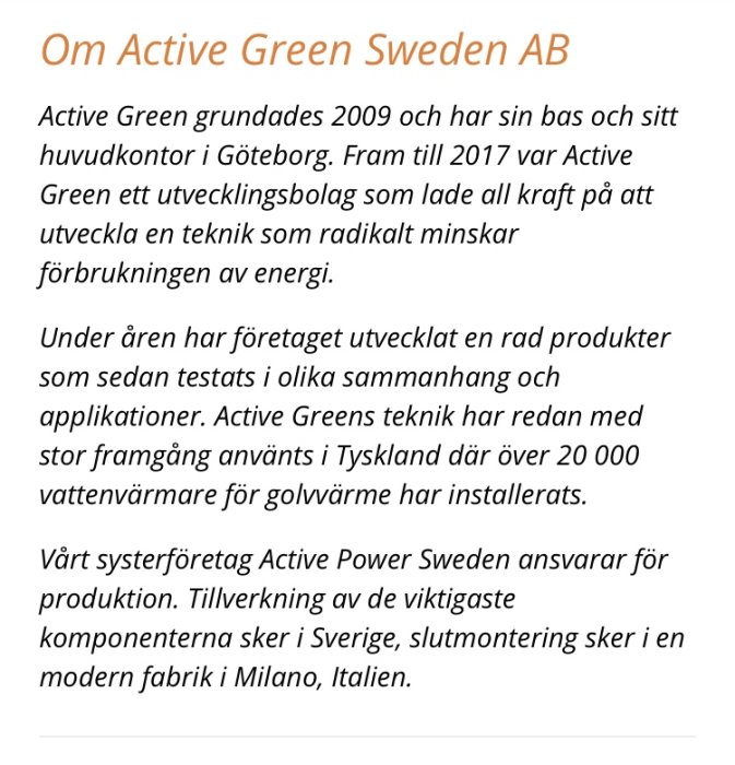 Information om företaget Active Green Sweden AB, som beskriver deras grundande, teknikutveckling och produktframgång i Tyskland.