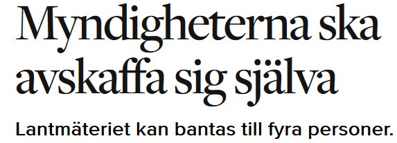 Rubrik från tidningsartikel som lyder "Myndigheterna ska avskaffa sig själva, Lantmäteriet kan bantas till fyra personer.