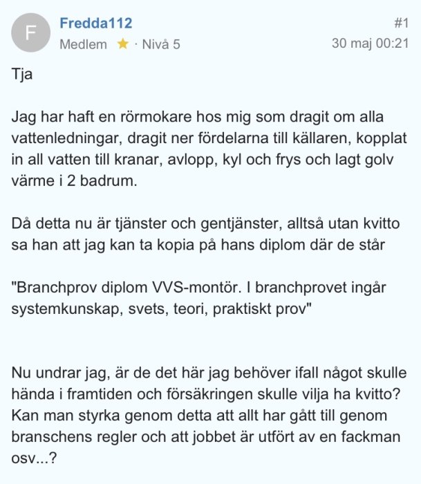 Skärmdump från ett diskussionsforum där en användare diskuterar rörmokarens ansvar och efterfrågar råd angående brist på kvitto.