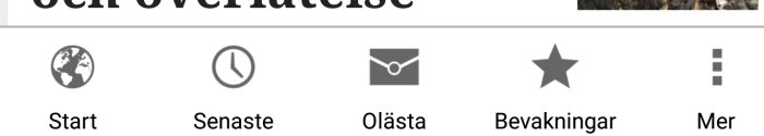 Navigeringsmeny i app med ikoner för Start, Senaste, Olästa, Bevakningar och Mer.