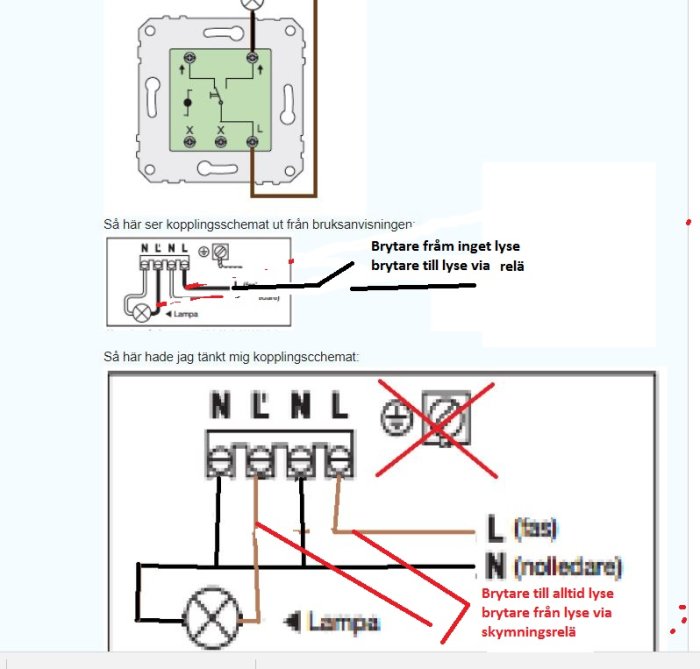 Två elektriska kopplingsscheman för belysning, ett enligt bruksanvisning och ett enligt användarens egen lösning.