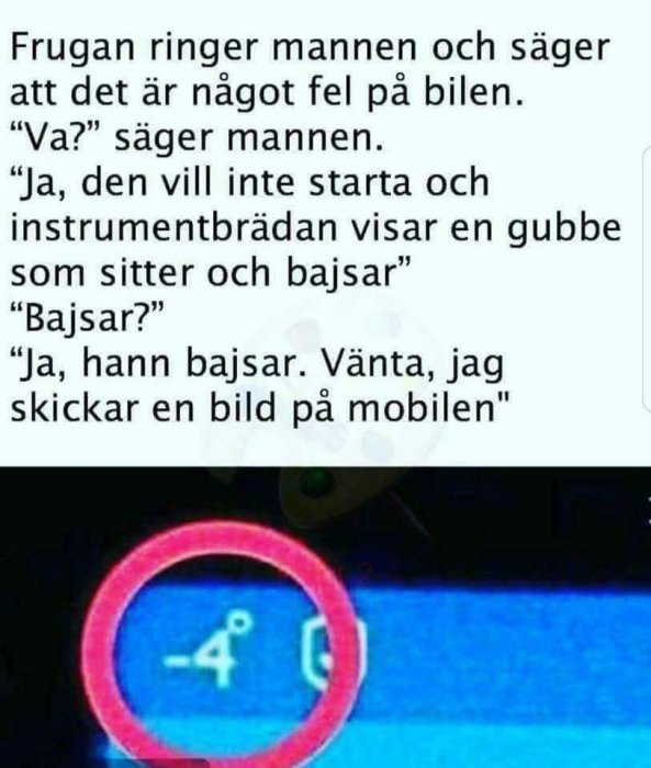Bilens instrumentpanel visar frostvarningssymbol med -4 grader, misstolkas som figur som sitter.