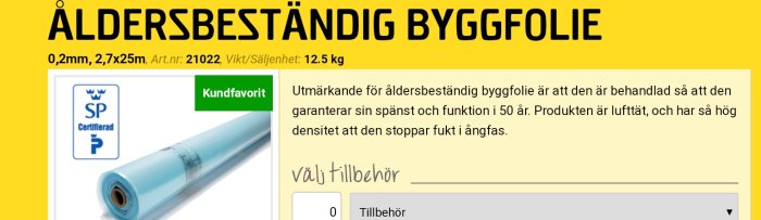 Rulle med åldersbeständig byggfolie från bygghandel märkt "50 år hållbarhet".