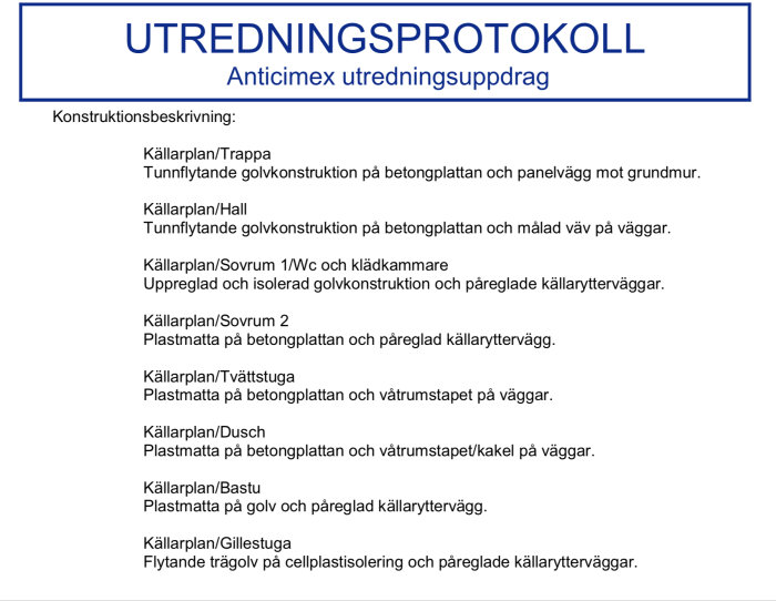 Skärmavbildning av ett utredningsprotokoll från Anticimex som listar konstruktionsbeskrivningar för olika delar av ett källarplan.