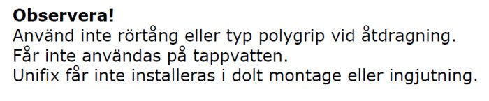 Textdokument med instruktioner om att inte använda rörtång eller polygrip vid åtdragning, inte för tappvatten eller dolt montage.