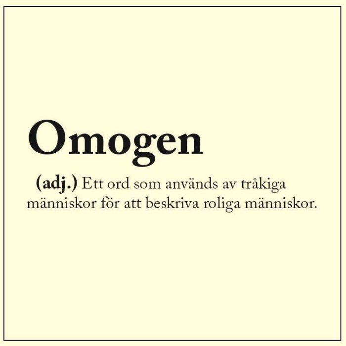 Textbild med definitionen av ordet "omogen" som används av tråkiga människor för att beskriva roliga människor.