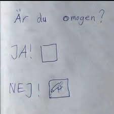 Handskriven lapp med frågan "Är du omogen?" och alternativen "JA" med en tom ruta och "NEJ" med en kryssad ruta.