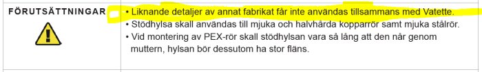 Varningsskylt med text som uppmanar att inte blanda Vatette med andra fabrikat och instruktioner för stödhylsans användning.