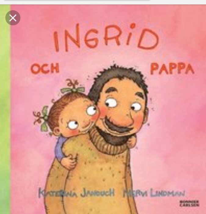 Omslaget till boken "INGRID och PAPPA" av Katerina Janouch och Mervi Lindman.