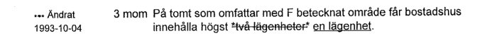 Utdrag ur detaljplan med text om antal lägenheter tillåtna på bostadstomt markerade med F, ändrad 1993-10-04.