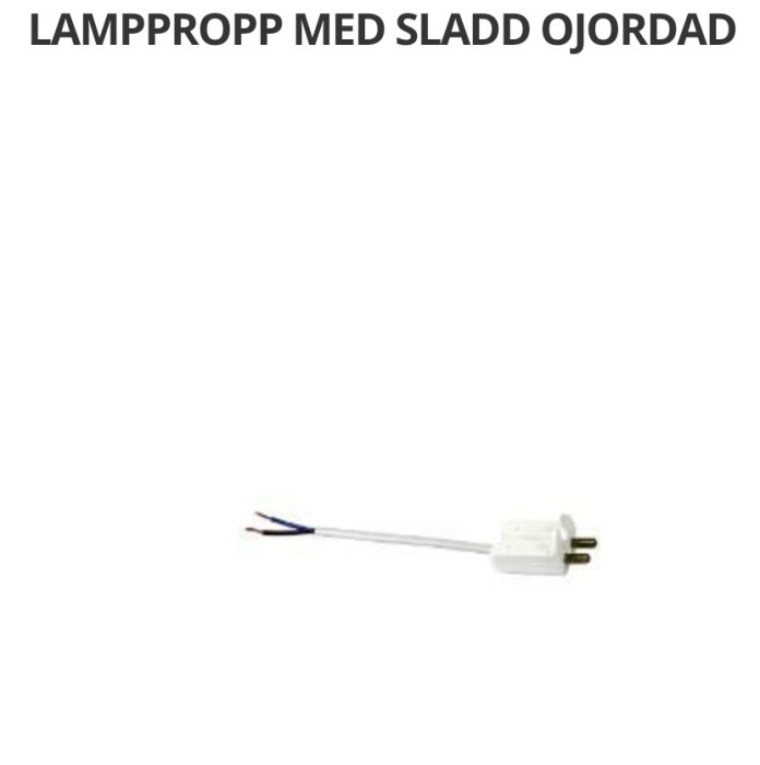Lamppropp med sladd ojordad lämplig för anslutning till takuttag enligt beskrivning.