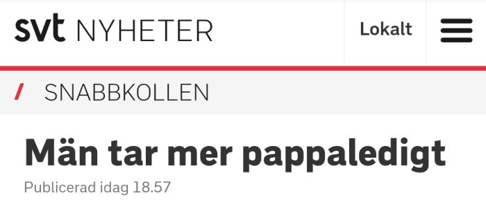 Skärmdump från SVT Nyheter med rubriken "Män tar mer pappaledigt" publicerad idag.