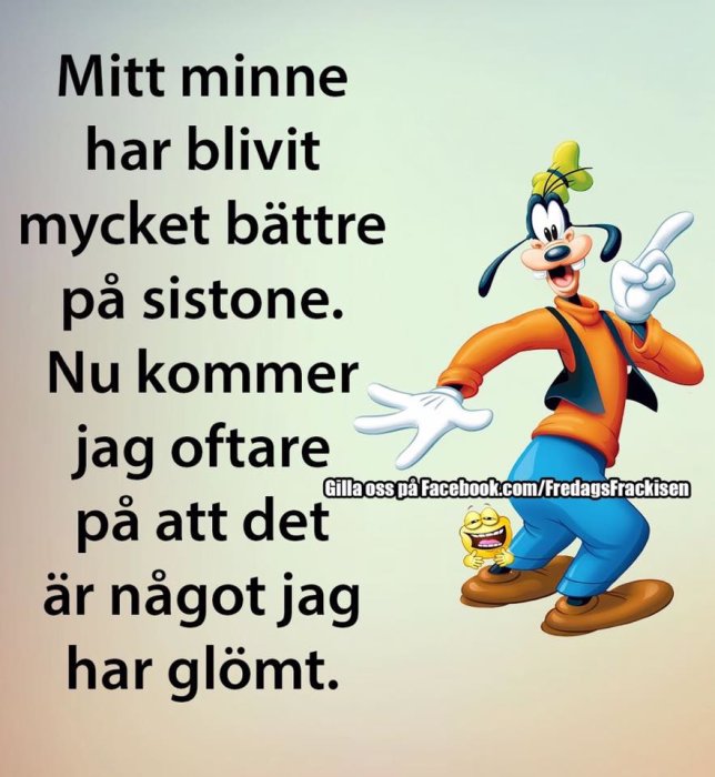 Tecknad bild av Goofy som ler med text som skämtsamt pratar om förbättrat minne.