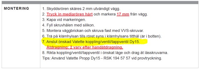 Monteringsinstruktioner med markering kring steg 7 för att ansluta Vatette koppling/ventil med en specifik åtdragning.