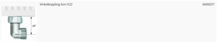 Teckning av en kort K22 vinkelkoppling med angivna mått för montering, 28mm avstånd markerat för slanganslutning.