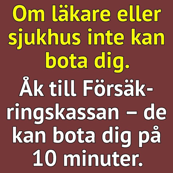 Textmeme med skämt om snabb 'bot' från försäkringskassan kontra läkare/sjukhus.