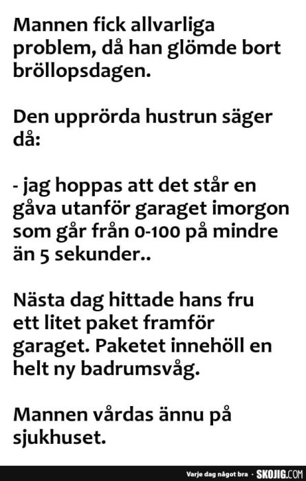 Skämttext där en man glömmer bröllopsdagen och får en badrumsvåg istället för en snabb bil som present.