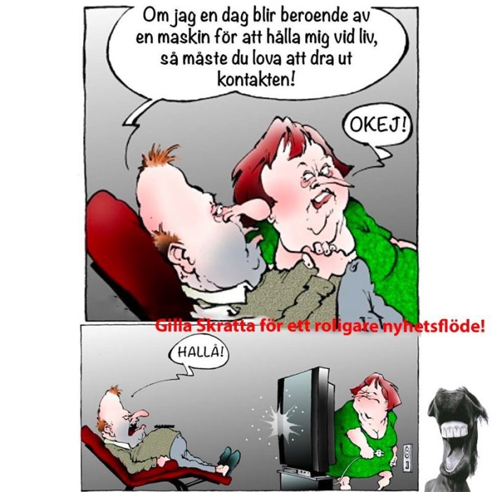 Två tecknade bilder i en humoristisk serie där en man ber den andra lova att dra ur kontakten till hans livsuppehållande maskin, och han gör det för TV:n.