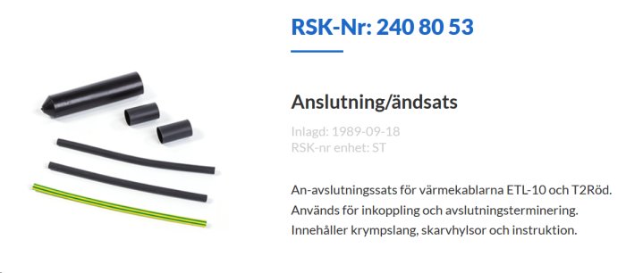Avslutningssats för värmekablar med krympslang och skarvhylsor på vit bakgrund, benämnd med RSK-nummer 240 80 53.