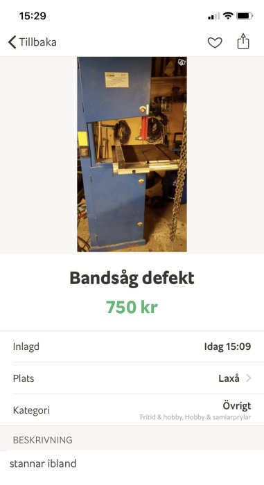 Begagnad blå bandsåg till salu för 750 kr, annonserad som defekt och ibland stannande.