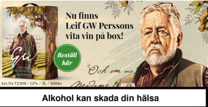 Reklam för Leif GW Perssons vita vin på box med bild av honom och varningstext "Alkohol kan skada din hälsa".