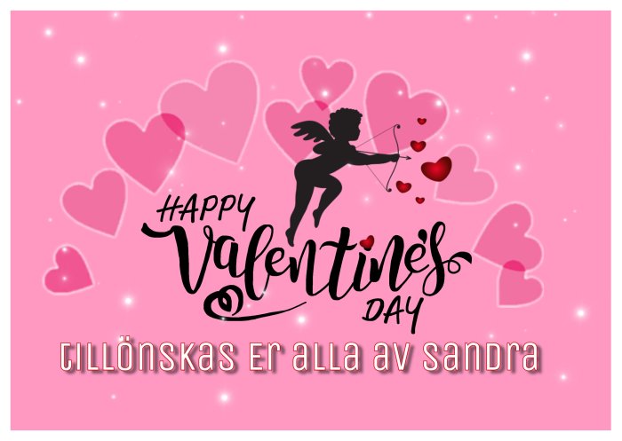 Rosa Alla hjärtans dag-kort med silhuett av Amor, hjärtan, text "Happy Valentine's Day" och hälsning "önskas er alla av Sandra.