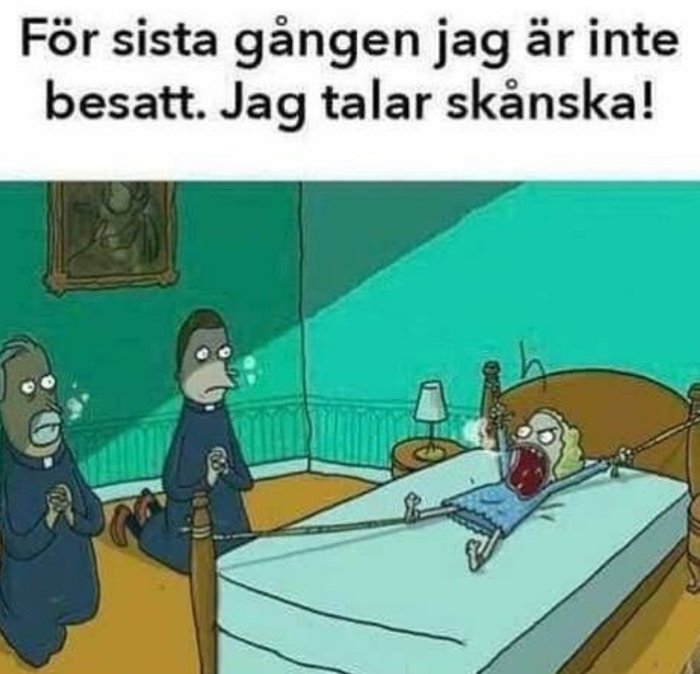 Tecknad bild av exorcism-scen där person i säng hävdar att hen inte är besatt utan talar skånska.