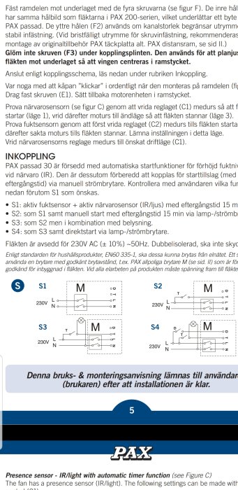 Schematiska diagram för inkoppling av PAX fläkt med olika sensor- och strömbrytarkonfigurationer samt bruks- och monteringsanvisningar.