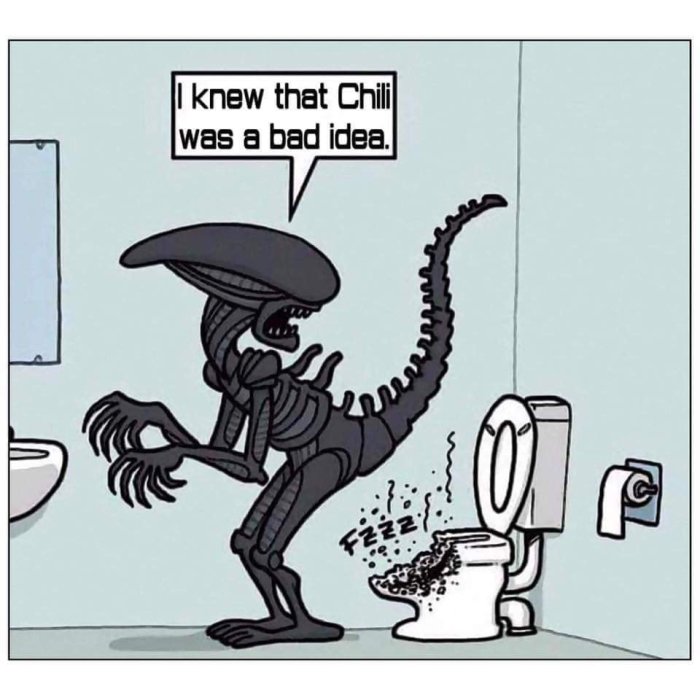 Tecknad alien, lik Xenomorph, som säger "I knew that Chili was a bad idea" medan den har magproblem på en toalett.