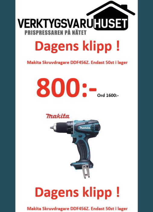 Reklambild för en Makita skruvdragare modell DDF456Z utan batteri, erbjudandepris 800 SEK, ordinarie pris 1600 SEK.