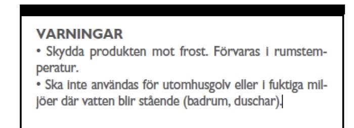 Utdrag ur produktblad med varningar om att skydda produkten mot frost och ej använda i våtutrymmen.