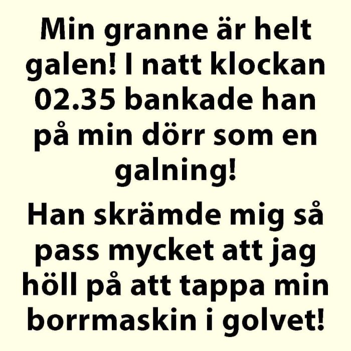 Text på bild om någon som klagar på sin granne för att ha bankat på dörren sent på natten.