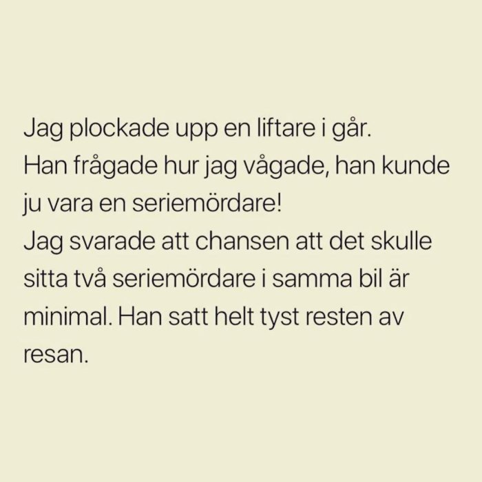 En skämttext om att plocka upp en liftare som fruktar att föraren är en seriemördare.
