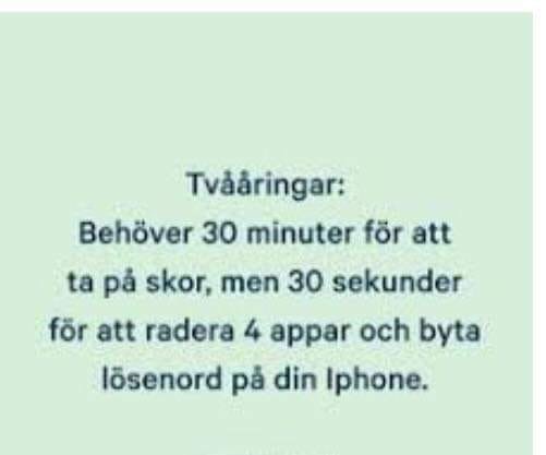 Textmem om tonåringar som tar 30 minuter att sätta på sig skor och 30 sekunder att radera appar och byta lösenord.