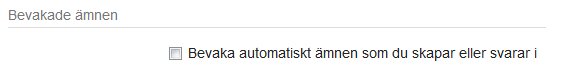 Skärmbild av användarinställning för att bevaka ämnen på ett forum, kryssruta ej markerad.