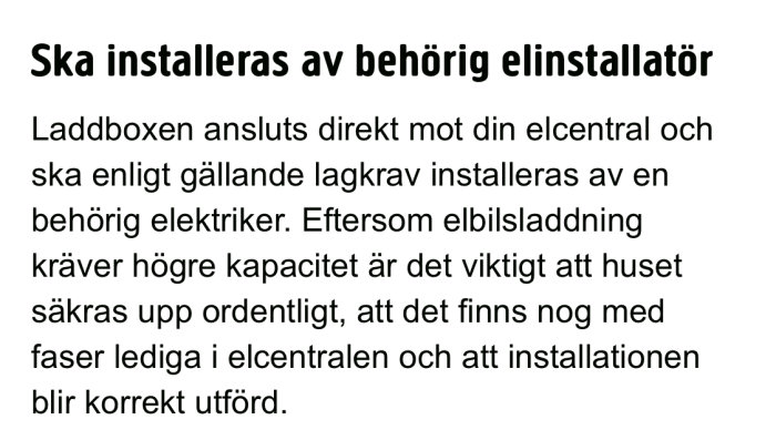 Text om installation av laddbox som kräver behörig elektriker och tillräcklig kapacitet i elcentralen.