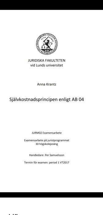Examenarbete med titeln "Självkostnadsprincipen enligt AB 04" vid Juridiska fakulteten, Lunds universitet.