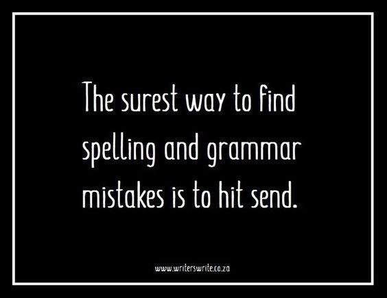 Textcitat på svart bakgrund: "The surest way to find spelling and grammar mistakes is to hit send.