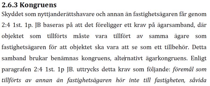 Textutdrag om principen för kongruens ur ett juridiskt dokument med avseende på fastighetstillbehör och ägarskap.